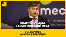 Pimec reclama la participació real de les pimes als fons europeus