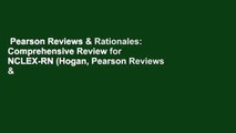 Pearson Reviews & Rationales: Comprehensive Review for NCLEX-RN (Hogan, Pearson Reviews &