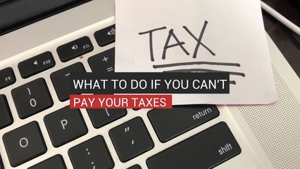 What To Do If You Can't Pay Your Taxes