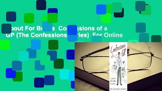 About For Books Confessions of a GP (The Confessions Series) For Online
