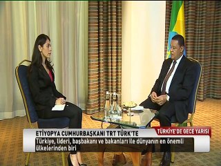 Etiyopya Cumhurbaşkanı Mulatu Teshome Wirtu röportajı