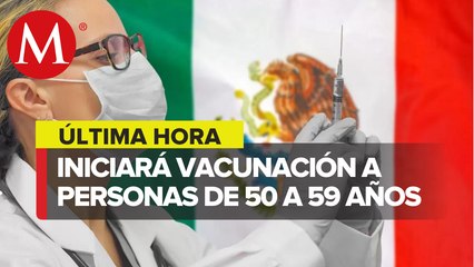 Iniciará en mayo vacunación anticovid a personas de 50 a 59 años