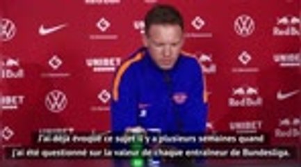 Bayern - Nagelsmann : "Beaucoup de joueurs valent bien plus cher que moi"
