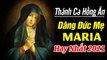 Thánh Ca Hồng Ân Dâng Đức Mẹ Maria Hay Nhất - Nhạc Thánh Ca Tuyển Chọn Hay Nhất Hiện Nay