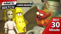 RANDOM PLAY I Watch 30 minutes a day!! I Ep.74 I Larva Cartoon I Larva Official Channel  I part.2