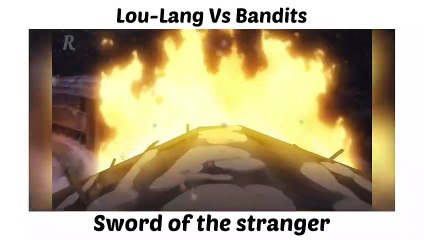 Epic Battle Lou- Lang Vs Bandits (Sword Of The Stranger)
