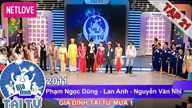 Gia Đình Tài Tử | Mùa 1 - Tập 21: Phạm Ngọc Dũng - Lan Anh - Nguyễn Văn Nhì