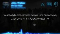 اغنية ببجي Alan Walker - On My Way مترجمة الى اللغة العربية (Pubg Song)