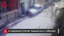 İzmir'de 8 yaşındaki çocuk tabancayla vuruldu: O anlar kamerada