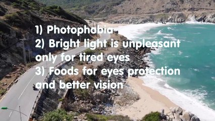 Photophobia about Bright light is unpleasant only for tired eyes, Foods for eyes protection and better vision