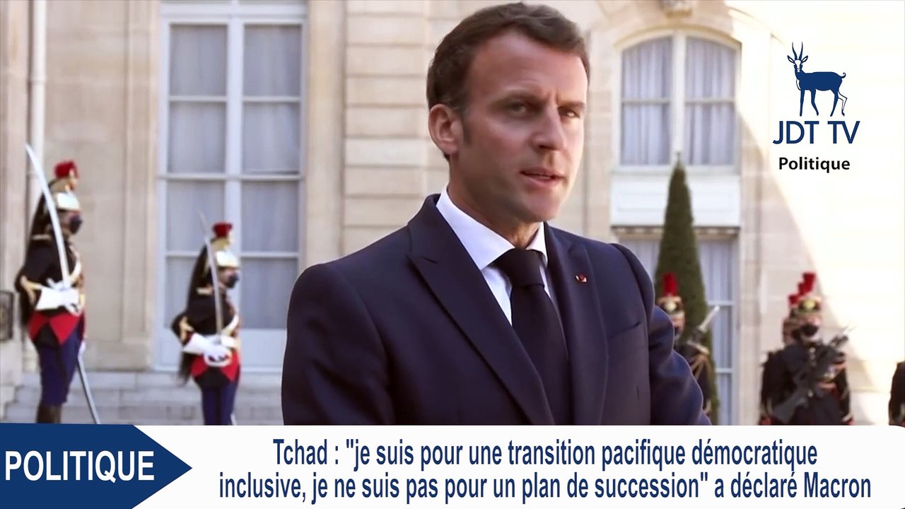 EMMANUEL MACRON : Je ne suis pas pour un plan de succession (Tchad)