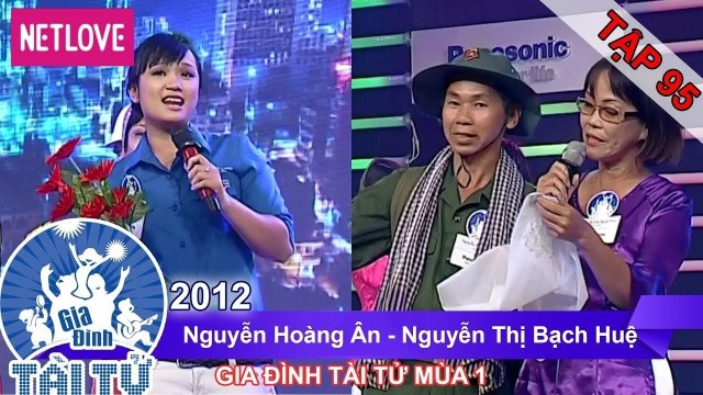 Gia Đình Tài Tử | Mùa 1 - Tập 95: Nguyễn Hoàng Ân - Nguyễn Thị Bạch Huệ
