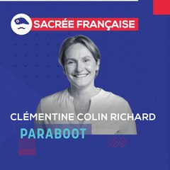 Sacrés Français x Clémentine COLIN RICHARD, héritière de Paraboot