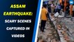Assam earthquake: Cracked roads, tilted buildings captured in videos