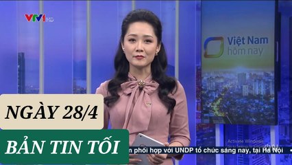 BẢN TIN TỐI ngày 28/4 - Tin Covid 19 hôm nay mới nhất  Thời Sự VTV1