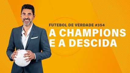 FDV #354 - A Champions e a descida