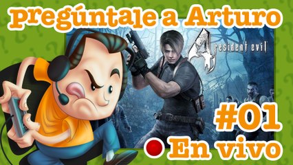Resident Evil 4 #01 | Pregúntale a Arturo en Vivo (27/04/2021)