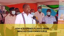 Kenya suspends flights from India as Covid cases surge