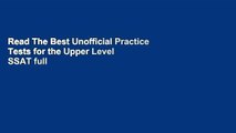 Read The Best Unofficial Practice Tests for the Upper Level SSAT full