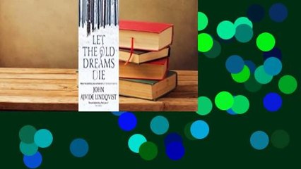 Full version  Let the Old Dreams Die  For Online