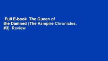 Full E-book  The Queen of the Damned (The Vampire Chronicles, #3)  Review
