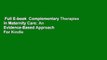 Full E-book  Complementary Therapies in Maternity Care: An Evidence-Based Approach  For Kindle