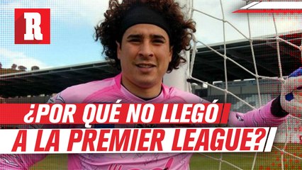 ¿Por qué Memo Ochoa no llegó a la Premier League antes de ir al Ajaccio?