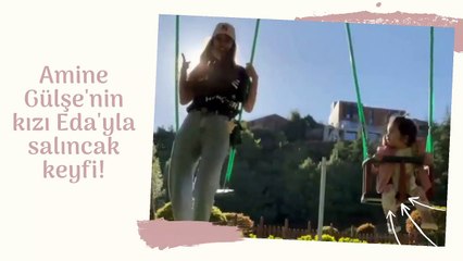 Amine Gülşe'nin kızı Eda'yla salıncak keyfi!