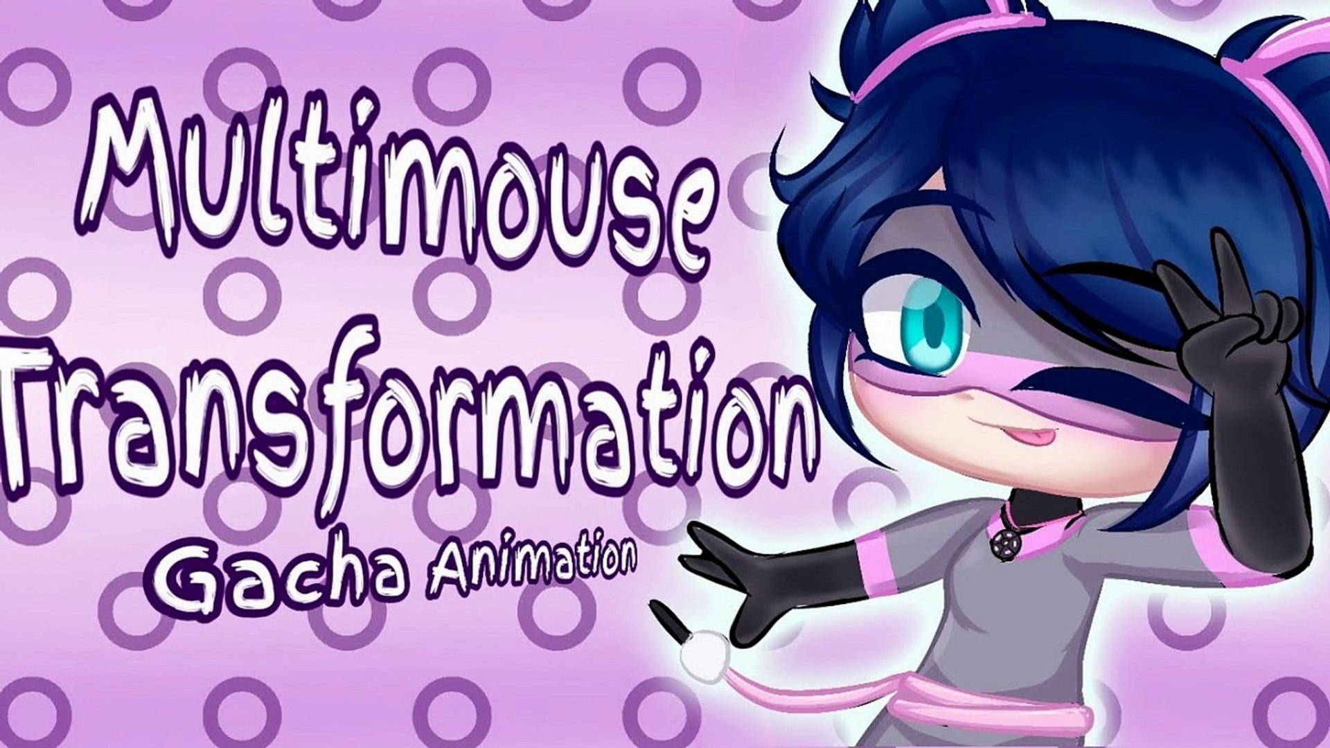 Miraculous Ladybug Multimouse Transformation Gacha Club Tweening Animation Video Dailymotion