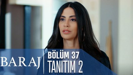 Baraj 37. Bölüm 2. Tanıtımı