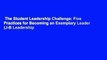 The Student Leadership Challenge: Five Practices for Becoming an Exemplary Leader (J-B Leadership