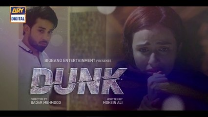 Dunk - Ep 19 - 28th April 2021 - ARY Digital Drama