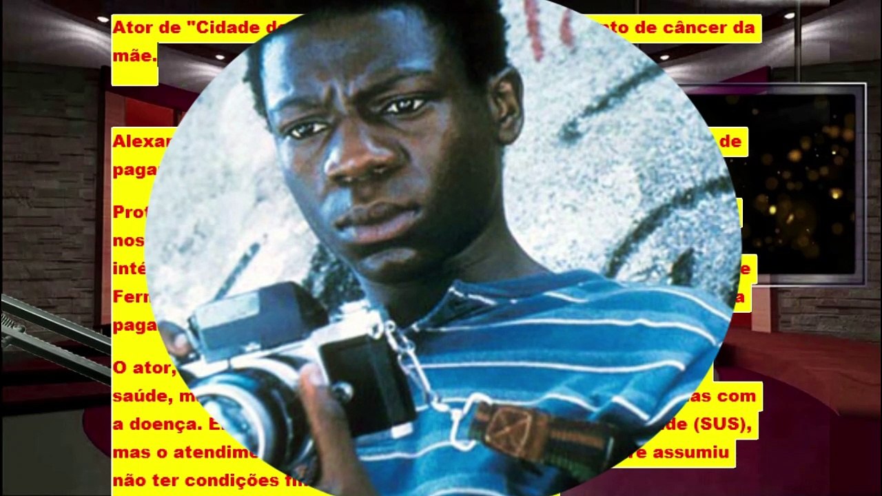 Ator de Cidade de Deus faz vaquinha para tratamento de câncer da mãe.