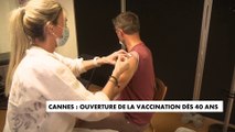 Cannes : ouverture de la vaccination dès 40 ans