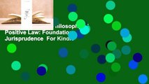 Full E-book  The Philosophy of Positive Law: Foundations of Jurisprudence  For Kindle