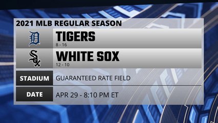 Tigers @ White Sox Game Preview for APR 29 -  8:10 PM ET