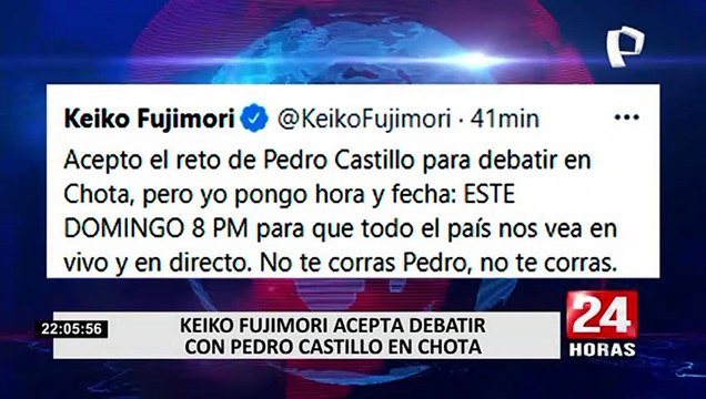 Keiko Fujimori a Pedro Castillo: Acepto el reto para debatir en Chota, no te corras Pedro