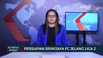 Persiapan Sriwijaya FC Jelang Liga II