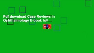 Pdf download Case Reviews in Ophthalmology E-book full