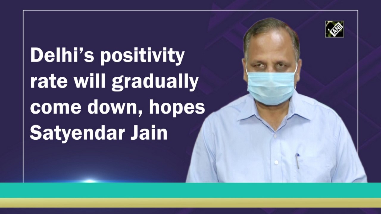 Delhi’s positivity rate will gradually come down, hopes Satyendar Jain