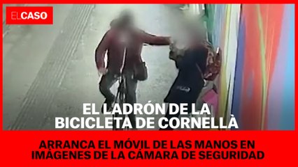 El ladrón de la bicicleta de Cornellà arranca el móvil de las manos