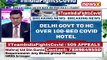 Delhi Govt Clarifies To HC On Ashok Hotel Covid Care Rooms 'Roll Back Our Decision' NewsX