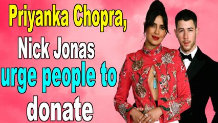 Priyanka Chopra, Nick Jonas urge people to donate as India battles Covid-19