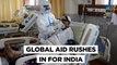 Ventilators, Oxygen Concentrators, Remdesivir India’s Battle Against Covid Gets Global Assistance