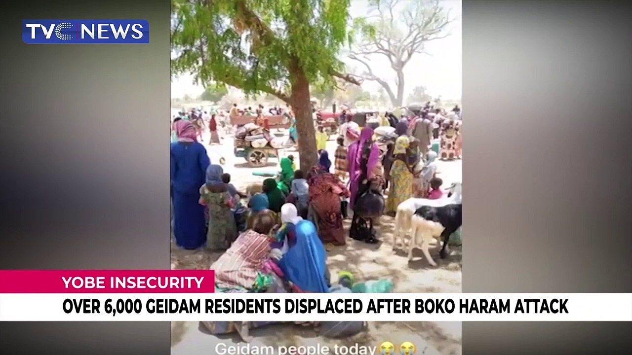 Over 6,000 Geidam residents displaced after Boko Haram attack