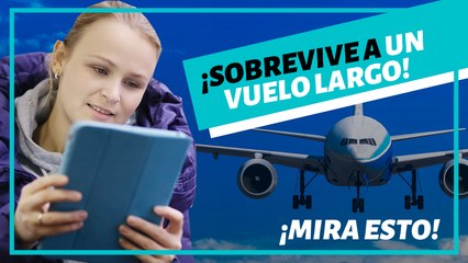 ¿Cómo sobrevivir a un largo viaje en avión sin desesperarse?