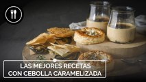 Las mejores recetas para disfrutar la CEBOLLA CARAMELIZADA