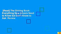 [Read] The Driving Book: Everything New Drivers Need to Know but Don't Know to Ask  Review