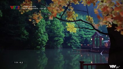 Hoa Mãn Thiên  TẬP 80 (Thuyết Minh VTV2) - Phim Hoa ngữ