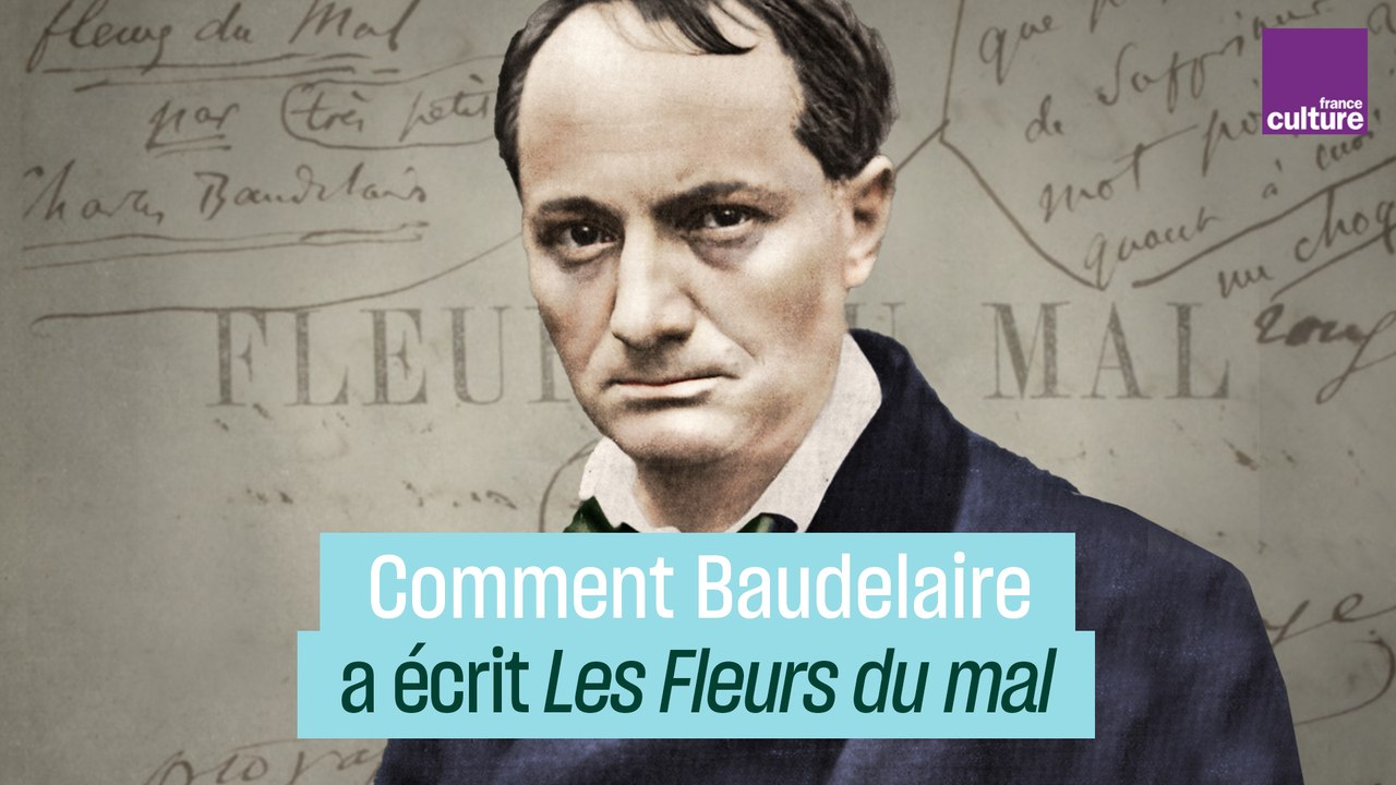 Comment Baudelaire a écrit "Les Fleurs du mal"